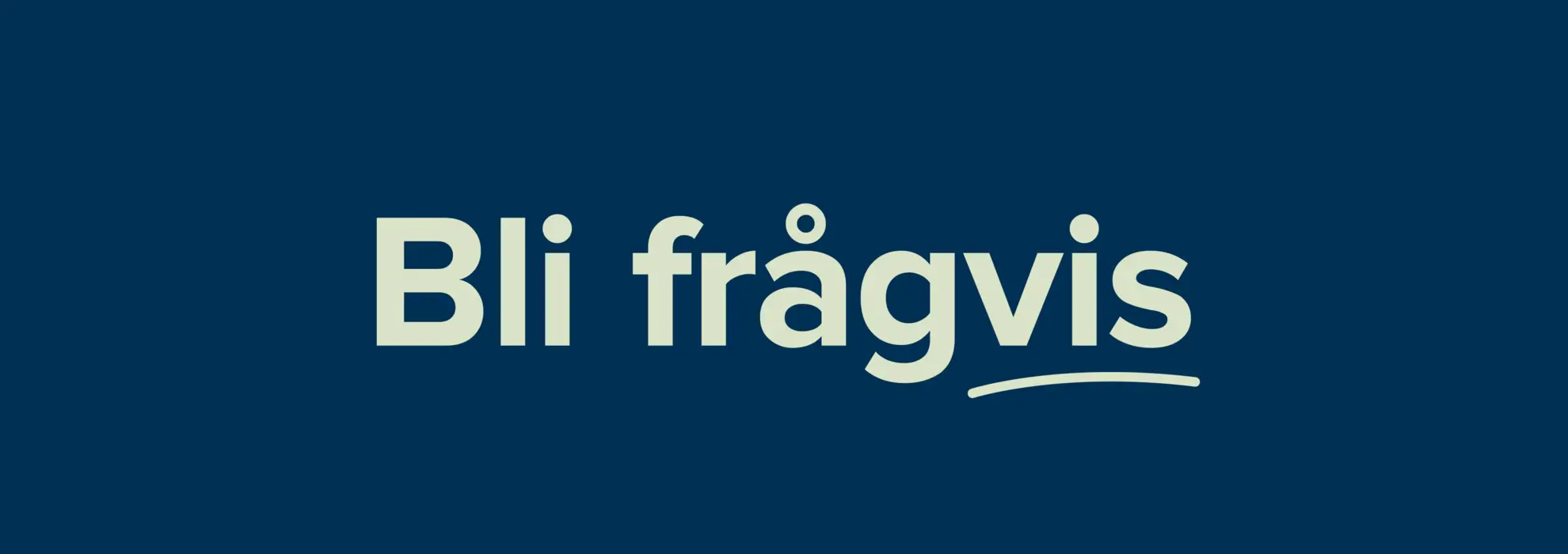 Bild med text: Bli frågvis